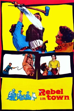 Rebel in Town (1956) Rebel in Town (1956)
