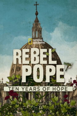 Rebel Pope: Ten Years of Hope (2023) Rebel Pope: Ten Years of Hope (2023)