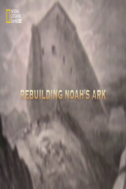 Rebuilding Noah's Ark (2015) Rebuilding Noah's Ark (2015)