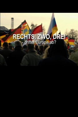 Rechts, zwo, drei - driftet Europa ab? (2016) Rechts, zwo, drei - driftet Europa ab? (2016)