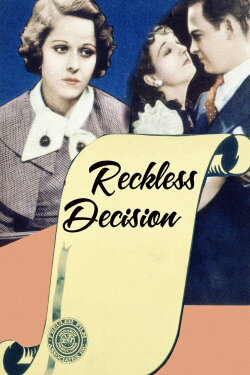 Reckless Decision (1933) Reckless Decision (1933)