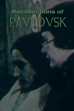 Recollections of Pavlovsk (1984) Recollections of Pavlovsk (1984)