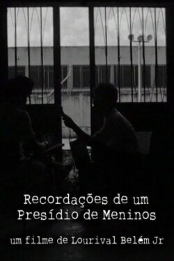 Recordações de um Presídio de Meninos (2009) Recordações de um Presídio de Meninos (2009)