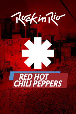 Red Hot Chili Peppers - Rock in Rio (2017) Red Hot Chili Peppers - Rock in Rio (2017)