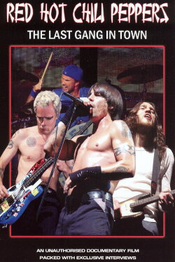 Red Hot Chili Peppers: The Last Gang in Town (2006) Red Hot Chili Peppers: The Last Gang in Town (2006)