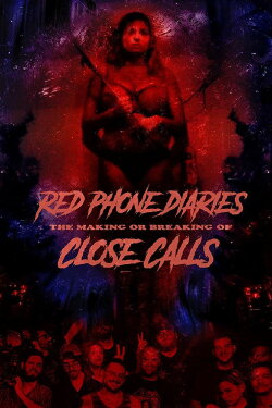 Red Phone Diaries: The Making or Breaking of 'Close Calls' (2019) Red Phone Diaries: The Making or Breaking of 'Close Calls' (2019)