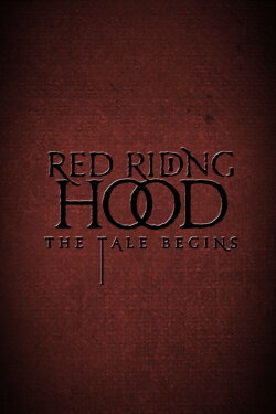 Red Riding Hood: The Tale Begins (2011) Red Riding Hood: The Tale Begins (2011)