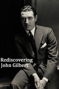 Rediscovering John Gilbert (2010) Rediscovering John Gilbert (2010)