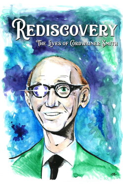 Rediscovery: The Lives of Cordwainer Smith (2023) Rediscovery: The Lives of Cordwainer Smith (2023)