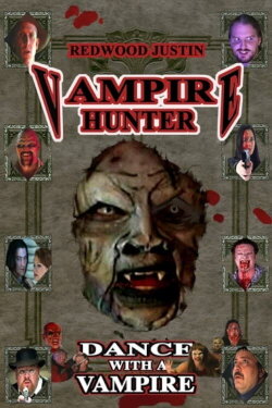 Redwood Justin: Vampire Hunter: Dance with a Vampire (2006) Redwood Justin: Vampire Hunter: Dance with a Vampire (2006)