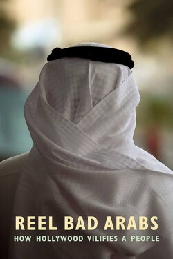 Reel Bad Arabs: How Hollywood Vilifies a People (2006)