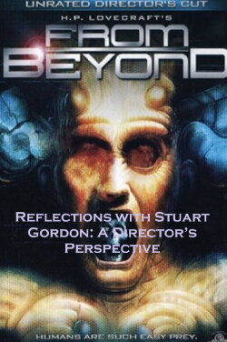 Reflections with Stuart Gordon: A Director's Perspective (2007) Reflections with Stuart Gordon: A Director's Perspective (2007)