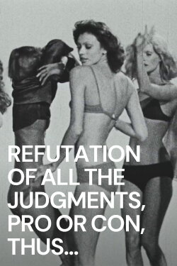 Refutation of All the Judgements, Pro or Con, Thus Far Rendered on the Film Refutation of All the Judgements, Pro or Con, Thus Far Rendered on the Film
