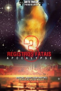 Registros Fatais 3: Apocalypse (2012) Registros Fatais 3: Apocalypse (2012)