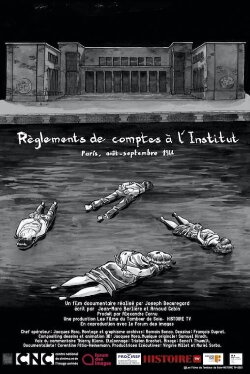 Règlements de comptes à l'institut : Paris, août-septembre 1944 (2021) Règlements de comptes à l'institut : Paris, août-septembre 1944 (2021)