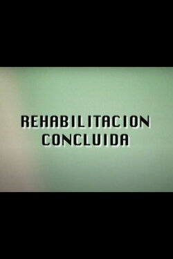 Rehabilitación Concluida (1998) Rehabilitación Concluida (1998)