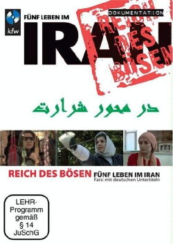 Reich des Bösen - Fünf Leben im Iran (2009) Reich des Bösen - Fünf Leben im Iran (2009)