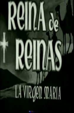 Reina de reinas: La Virgen María (1948) Reina de reinas: La Virgen María (1948)
