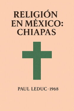 Religion in Mexico: Chiapas (1968) Religion in Mexico: Chiapas (1968)
