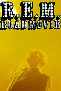 R.E.M.: Road Movie (1996)