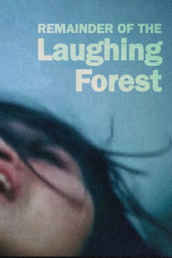 Remainder of the Laughing Forest (1991) Remainder of the Laughing Forest (1991)