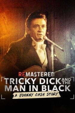 ReMastered: Tricky Dick & The Man in Black (2018) ReMastered: Tricky Dick & The Man in Black (2018)