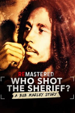 ReMastered: Who Shot the Sheriff (2018) ReMastered: Who Shot the Sheriff (2018)
