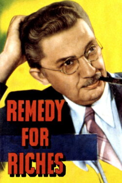 Remedy for Riches (1940) Remedy for Riches (1940)