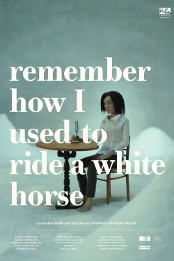 Remember How I Used to Ride a White Horse (2022) Remember How I Used to Ride a White Horse (2022)