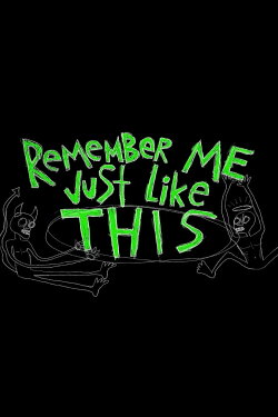 Remember Me Just Like This (2022) Remember Me Just Like This (2022)
