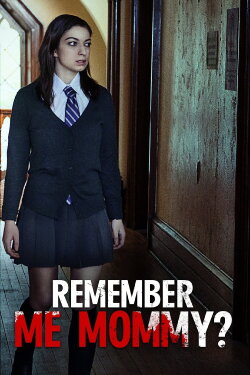 Remember Me, Mommy? (2020) Remember Me, Mommy? (2020)
