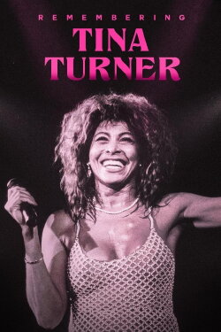 Remembering Tina Turner (2023) Remembering Tina Turner (2023)