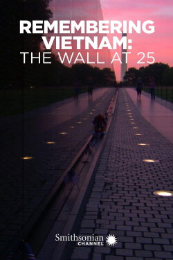 Remembering Vietnam: The Wall at 25 (2007) Remembering Vietnam: The Wall at 25 (2007)