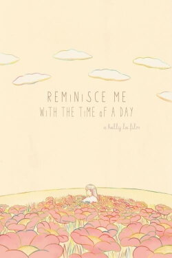 Reminisce me with the time of a day (2016) Reminisce me with the time of a day (2016)