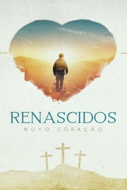 Renascidos - Novo Coração (2019) Renascidos - Novo Coração (2019)
