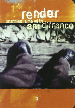 Render: Spanning Time with Ani DiFranco (2002)
