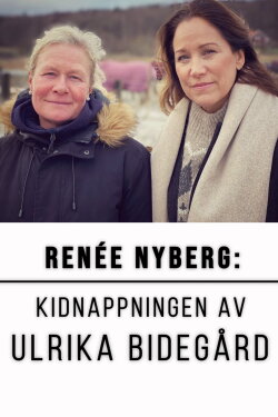 Renée Nyberg: The Kidnap of Ulrika Bidegård (2021) Renée Nyberg: The Kidnap of Ulrika Bidegård (2021)