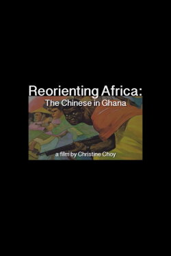 ReOrienting Africa: The Chinese in Ghana (2016)