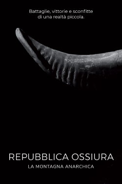 Repubblica Ossiura, la montagna anarchica (2022) Repubblica Ossiura, la montagna anarchica (2022)