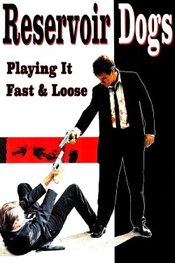 Reservoir Dogs: Playing It Fast & Loose (2006) Reservoir Dogs: Playing It Fast & Loose (2006)