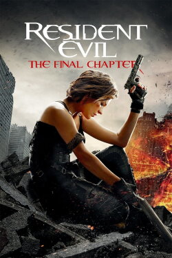 Resident Evil: The Final Chapter (2016) Resident Evil: The Final Chapter (2016)