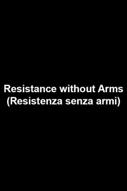 Resistance without Arms (2016)