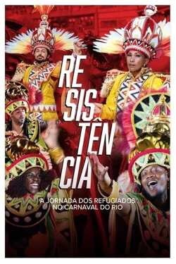Resistência - A Jornada dos Refugiados no Carnaval do Rio (2023) Resistência - A Jornada dos Refugiados no Carnaval do Rio (2023)