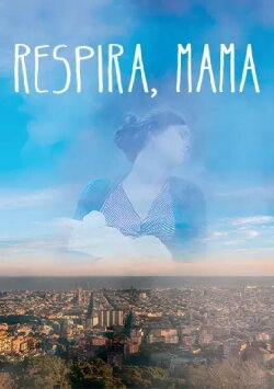 Respira, mamá (2024) Respira, mamá (2024)