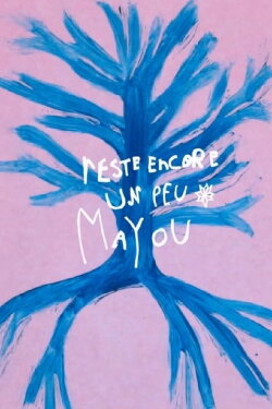Reste encore un peu Mayou (2024)
