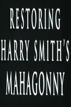 Restoring Harry Smith’s Mahagonny (2002) Restoring Harry Smith’s Mahagonny (2002)