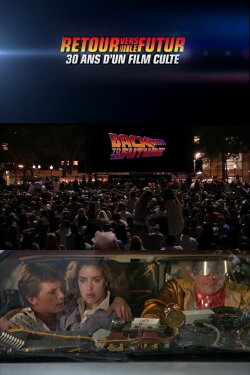 Retour vers le futur : 30 ans d'un film culte (2015) Retour vers le futur : 30 ans d'un film culte (2015)