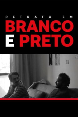 Retrato em Branco e Preto (2022) Retrato em Branco e Preto (2022)