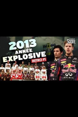 Rétro F1 2013 : Année explosive (2013) Rétro F1 2013 : Année explosive (2013)