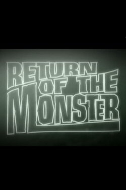 Return of the Monster (2002) Return of the Monster (2002)